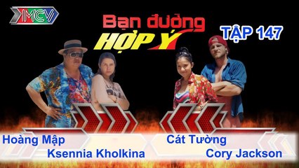 Cát Tường, Cory vs. Hoàng Mập, Ksennia | BẠN ĐƯỜNG HỢP Ý | Tập 147 | 151030