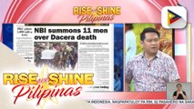 HEADLINES: Update tungkol sa pagpapatawag ng NBI sa 11 suspek sa Christine Dacera ’slay’ case