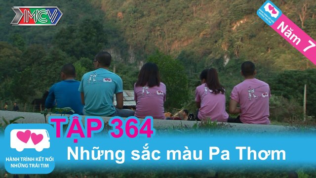 Những sắc màu Pa Thơm | LOVEBUS | Năm 7 | Tập 364 | 17/11/2015