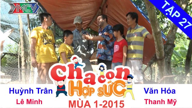 CHA CON HỢP SỨC | Tập 27 FULL | Trận tứ kết 1 – Vòng tứ kết | 100115