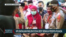 KPU Bandar Lampung Batalkan Paslon Eva-Dedy Sebagai Peserta Pilkada