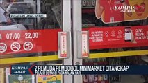 Hanya 3 Jam, Polisi Tangkap Pembobol Minimarket