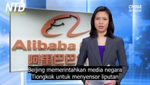 Rezim Tiongkok Meminta Media Menyensor Kabar Penyelidikan Alibaba