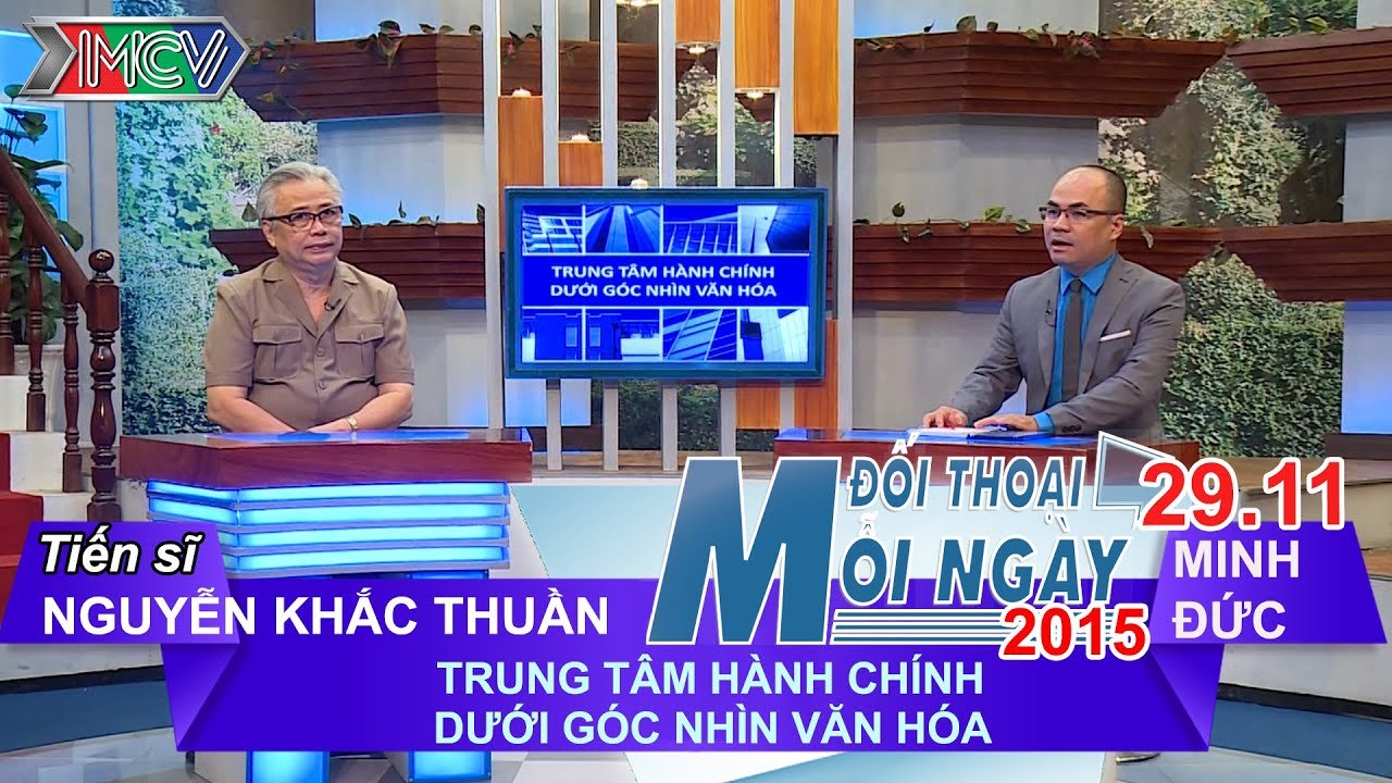 Trung tâm hành chính dưới góc nhìn văn hóa - TS. Nguyễn Khắc Thuần | ĐTMN 291115