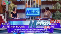 Vấn đề phân biệt đối xử trong tuyển dụng lao động - TS. Lê Thị Thúy Hương | ĐTMN 021215