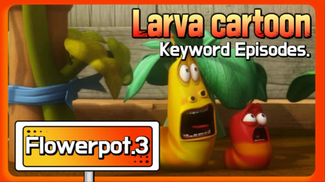 KEYWORD CARTOON | flowerpot3 | Larva Official Channel |  part.1