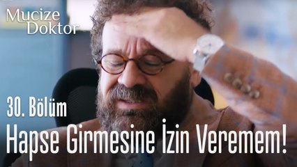 Ali'nin hapse girmesine izin vermeyeceğim! - Mucize Doktor 30. Bölüm