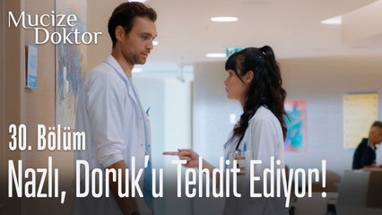 Nazlı, Doruk'u tehdit ediyor! - Mucize Doktor 30. Bölüm