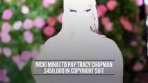 Nicki Minaj to pay Tracy Chapman $450,000 in copyright suit