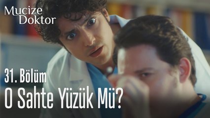 O sahte yüzük mü - Mucize Doktor 31. Bölüm