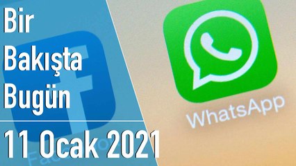 Türkiye ve dünya gündeminde neler oldu? İşte Bir Bakışta Bugün | 11 Ocak 2021