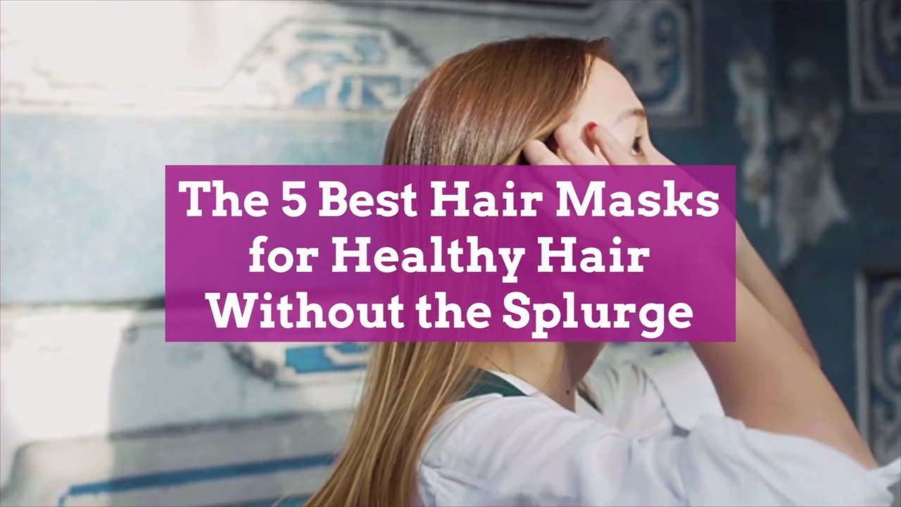 The 5 Best Hair Masks for Healthy Hair Without the SplurgeThe 5 Best Hair Masks for Health