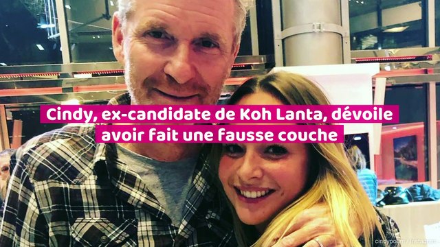 L'ex candidate de Koh Lanta, Cindy Poumeyrol, annonce avoir fait une fausse couche