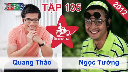 Lữ Khách 24h Tập 135 FULL | Quang Thảo nhất định "số ai nấy hưởng" khi Ngọc Tưởng năn nỉ mình
