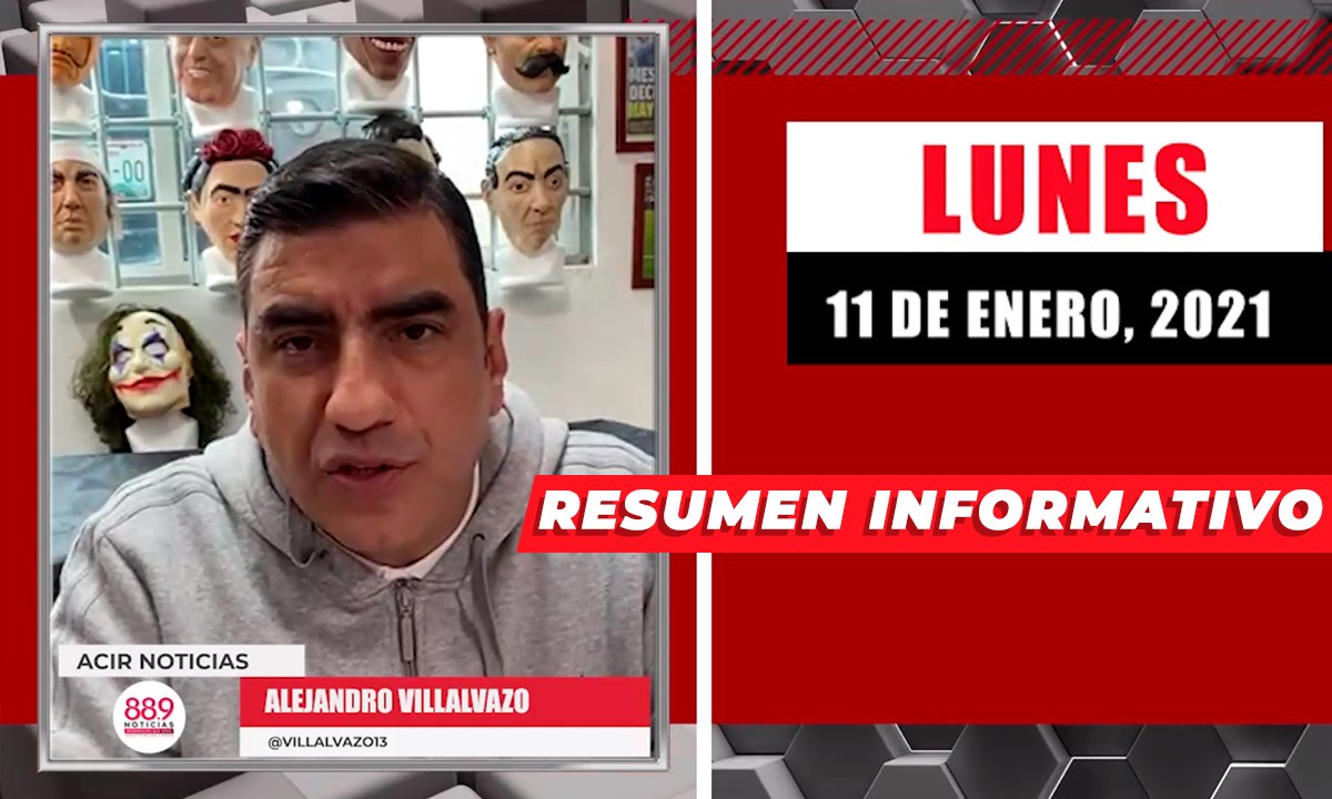 Resumen de noticias lunes 11 de enero  2021 / Panorama Informativo / 88.9 Noticias