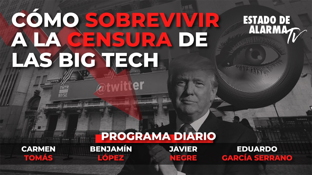 EN DIRECTO: Cómo SOBREVIVIR a la CENSURA de las BIG TECH, Javier Negre, Carmen Tomás, Benjamín López, Eduardo García Serrano