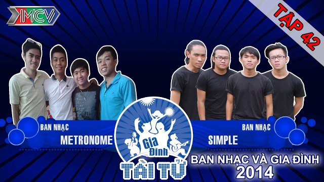 Metronome vs. Simple | GIA ĐÌNH TÀI TỬ | Tập 42 | 150621