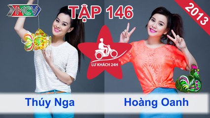 Thúy Nga vs. Hoàng Oanh | LỮ KHÁCH 24H | Tập 146 | 301212