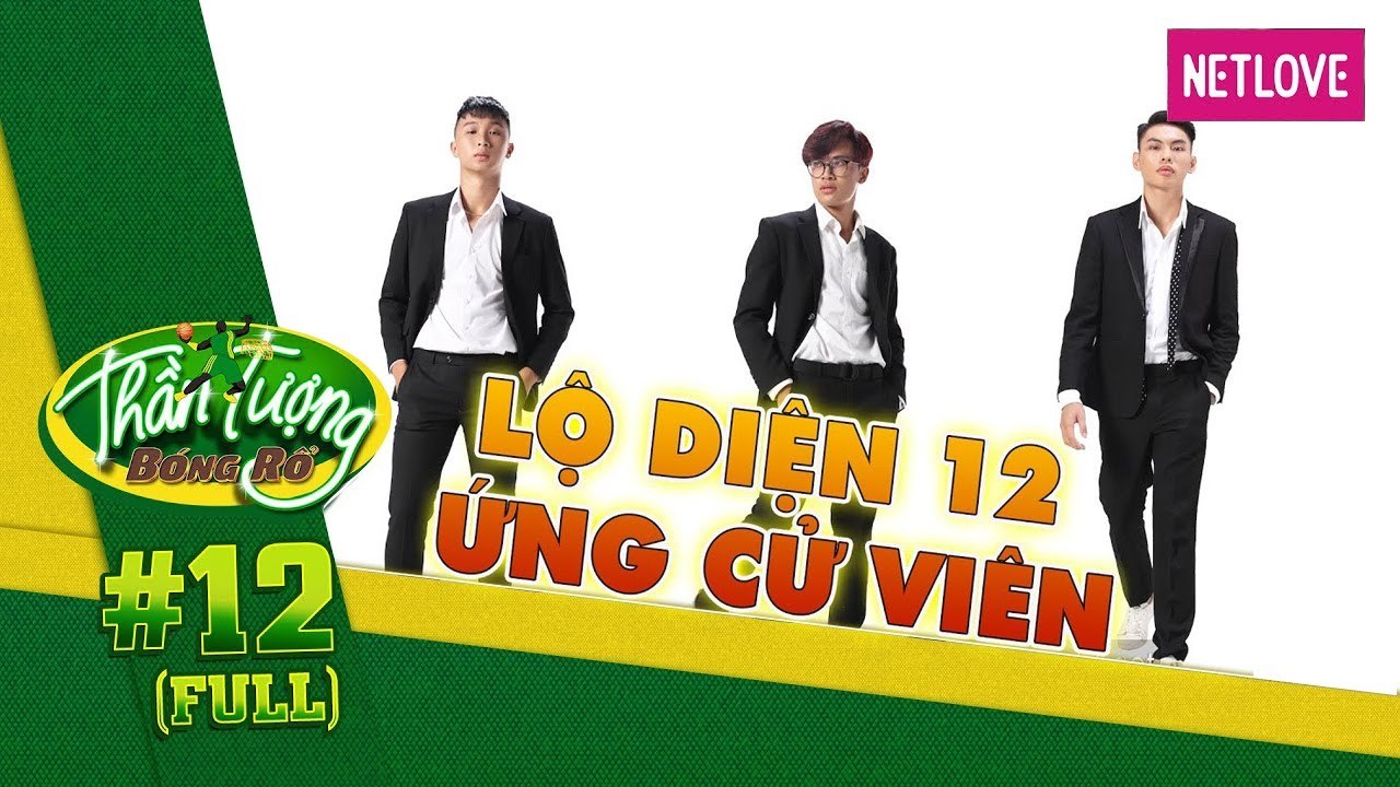 Thần Tượng Bóng Rổ - Tập 12: Lộ diện 12 ứng cử viên sáng giá cho ngôi vị thần tượng bóng rổ