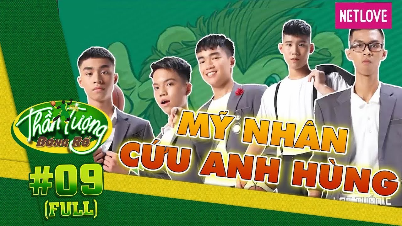 Thần Tượng Bóng Rổ - Tập 9: Trận chiến mỹ nhân giải cứu anh hùng cực kỳ gây cấn