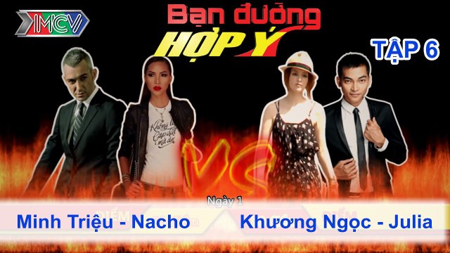 Minh Triệu, Nacho vs. Khương Ngọc, Julia | BẠN ĐƯỜNG HỢP Ý | Tập 06 | 090213
