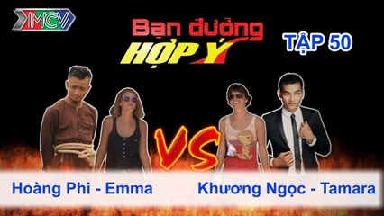 Hoàng Phi, Emma vs. Khương Ngọc, Tamara | BẠN ĐƯỜNG HỢP Ý | Tập 50 | 141213