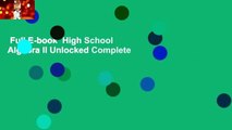 Full E-book  High School Algebra II Unlocked Complete