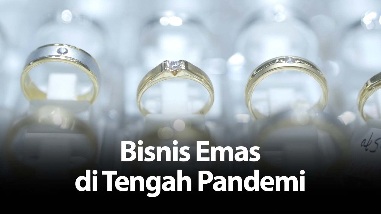 Geliat Bisnis Emas di Tengah Pandemi