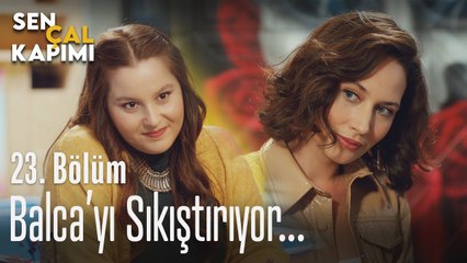 Melo, Balca'yı sıkıştırıyor... - Sen Çal Kapımı 23. Bölüm