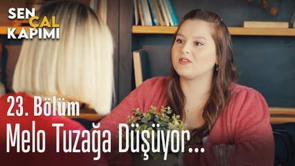 Melo tuzağa düşüyor... - Sen Çal Kapımı - 23. Bölüm