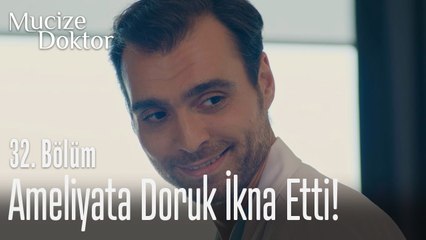 Ameliyata Doruk ikna etti - Mucize Doktor 32. Bölüm