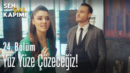 Yüz yüze görüşeceğiz! - Sen Çal Kapımı 24. Bölüm