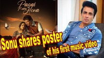 Sonu Sood shares poster of his first music video 'Pagal nahi hona'