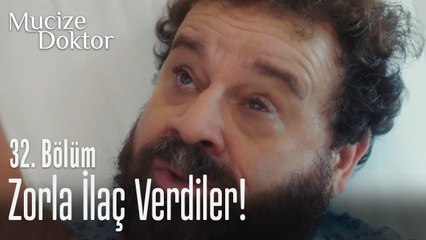 Adil Hocaya zorla ilaç verdiler! - Mucize Doktor 32. Bölüm
