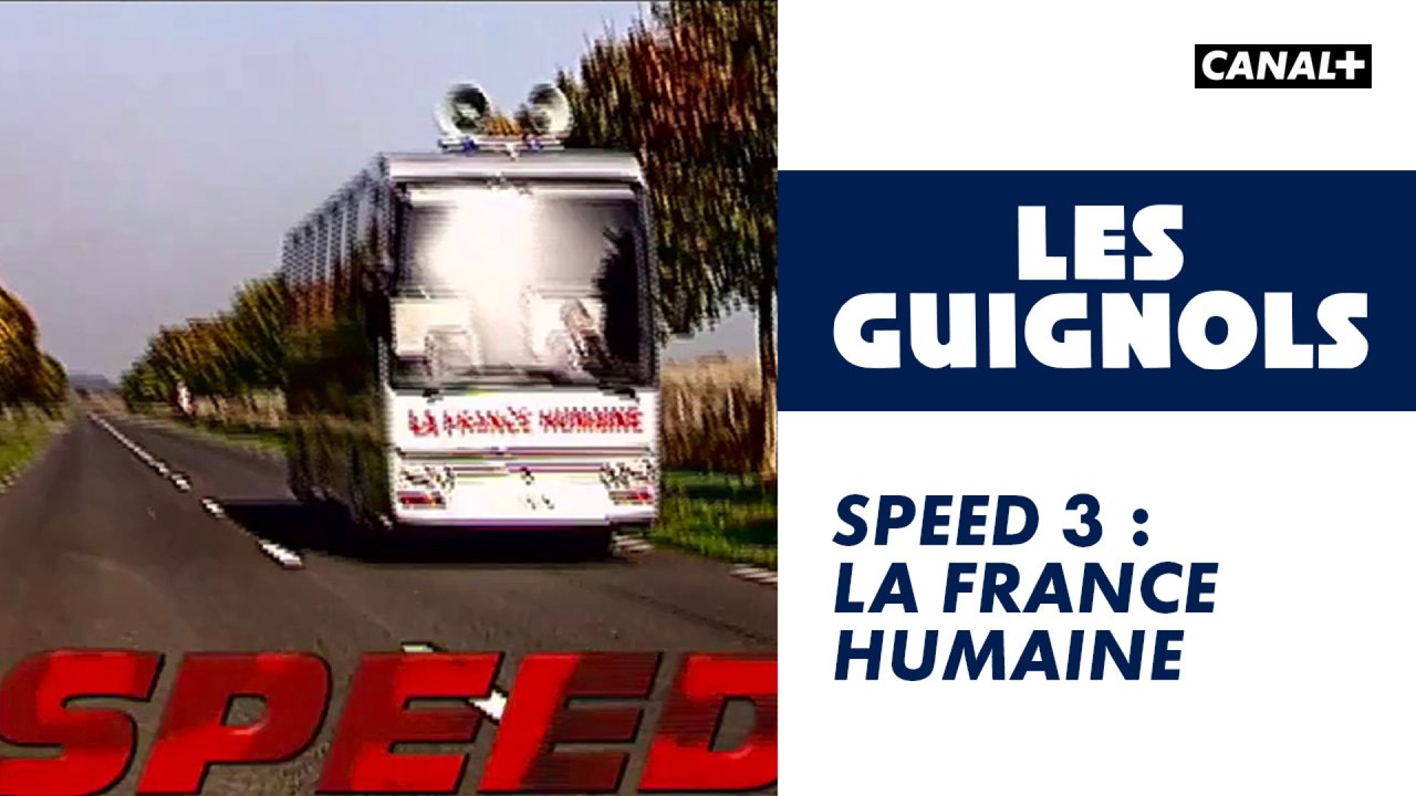 Speed 3 : La France Humaine - Les Guignols - CANAL+