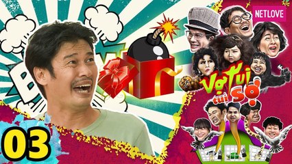 Vợ Tui Tui Sợ - Tập 03 | Phim Hài Tình Cảm Gia Đình