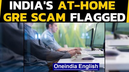 Download Video: GRE at home test takers cheat, India franchise complains | Oneindia News