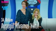 Ayşegül yuvamızı yıktı! - İlişki Durumu Karışık 34. Bölüm