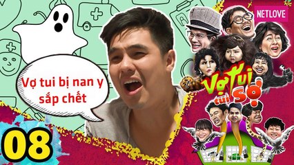 Vợ Tui Tui Sợ - Tập 08 | Phim Hài Tình Cảm Gia Đình