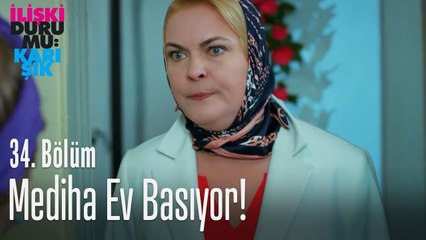 Mediha ev basıyor! - İlişki Durumu Karışık 34. Bölüm