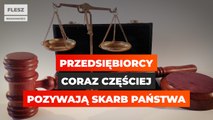Przedsiębiorcy coraz częściej pozywają Skarb Państwa