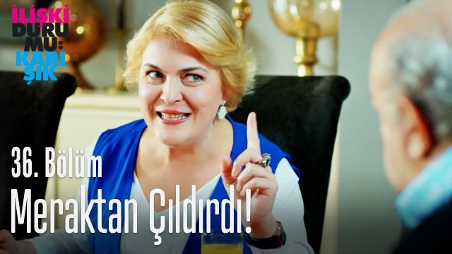 Meraktan çıldırdı! - İlişki Durumu Karışık 36. Bölüm
