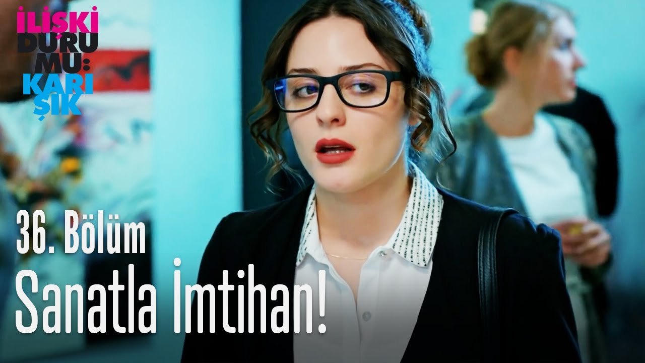 Sanatla imtihan! - İlişki Durumu Karışık 36. Bölüm