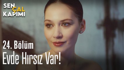 Evde hırsız var! - Sen Çal Kapımı 24. Bölüm