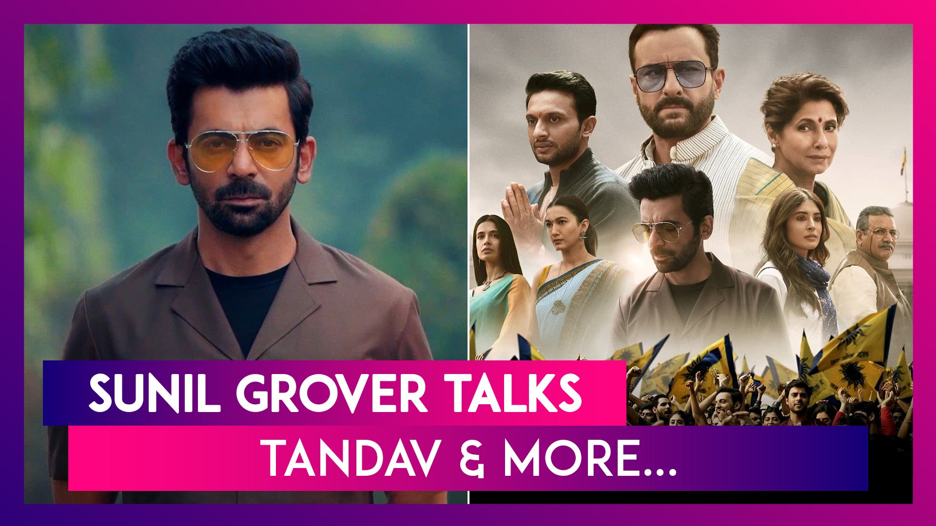 Sunil Grover On His Web Series Tandav, Comeback With Kapil Sharma And Much  More - video Dailymotion