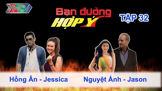 Hồng Ân, Jessica vs. Nguyệt Ánh, Jason | BẠN ĐƯỜNG HỢP Ý | Tập 32 | 100813