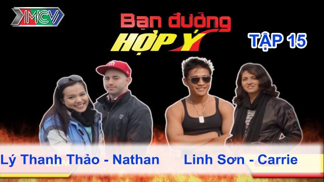 Lý Thanh Thảo, Nathan vs. Linh Sơn, Carrie | BẠN ĐƯỜNG HỢP Ý | Tập 15 | 130413