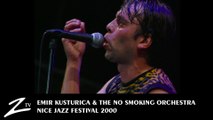 Emir Kusturica & The No Smoking Orchestra - Nice Jazz Festival 2000 - LIVE HD