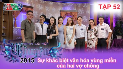 Sự khác biệt văn hóa vùng miền trong đời sống vợ chồng | NGHÌN LẺ MỘT CHUYỆN | Tập 52 | 11/10/2015