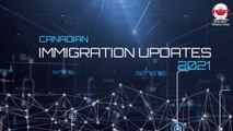 CANADA IMMIGRATION UPDATES - UPDATES ON CANADA IMMIGRATION FROM JANUARY 2021